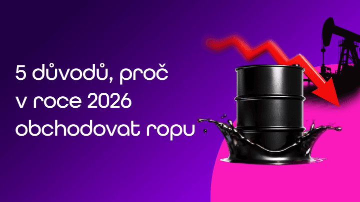 5 důvodů, proč v roce 2026 obchodovat ropu