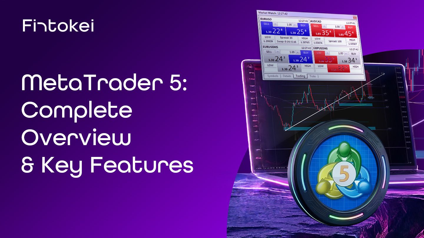 MetaTrader 5 Platform: Everything you need to know about MT5 features