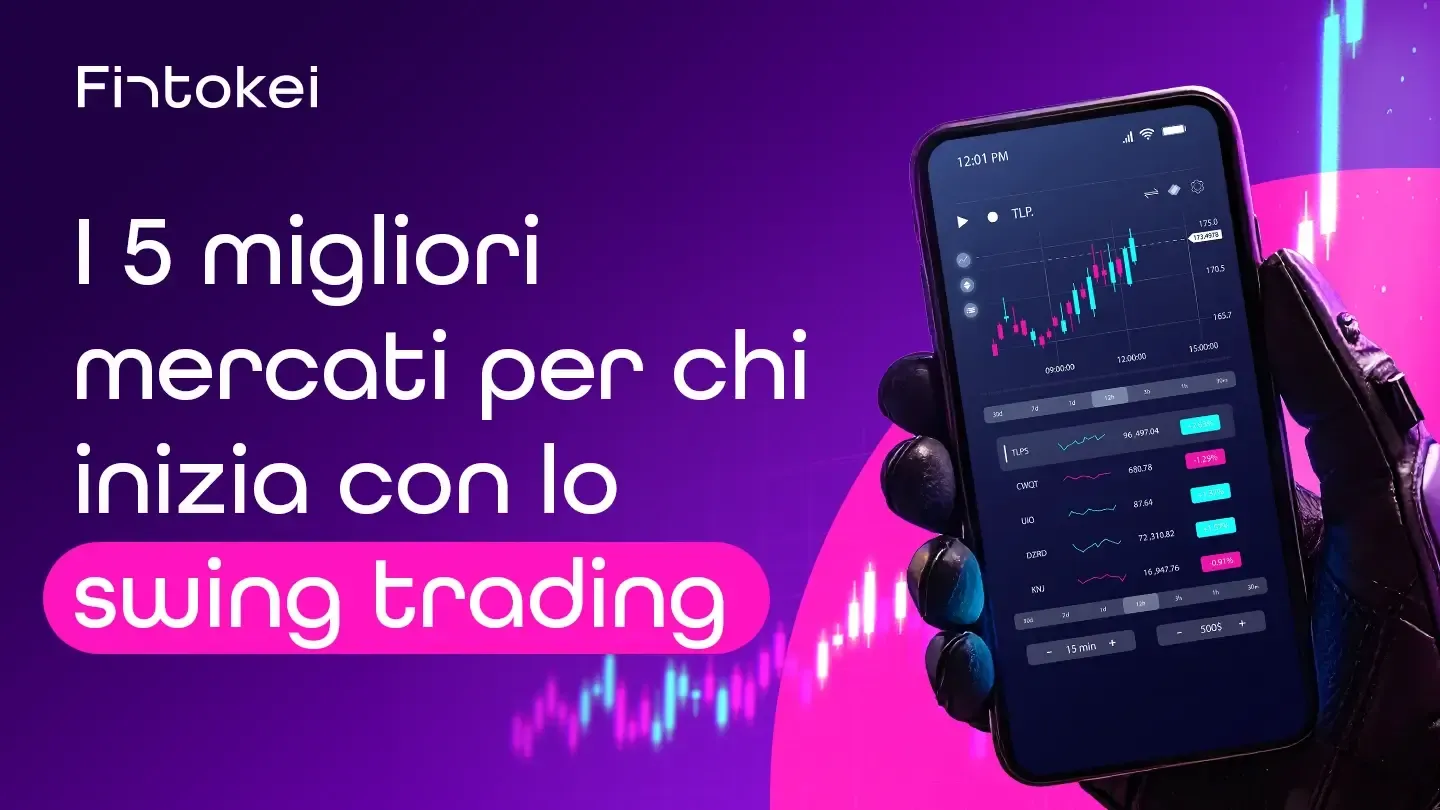 I migliori mercati per lo swing trading: 5 strumenti che ogni principiante dovrebbe conoscere
