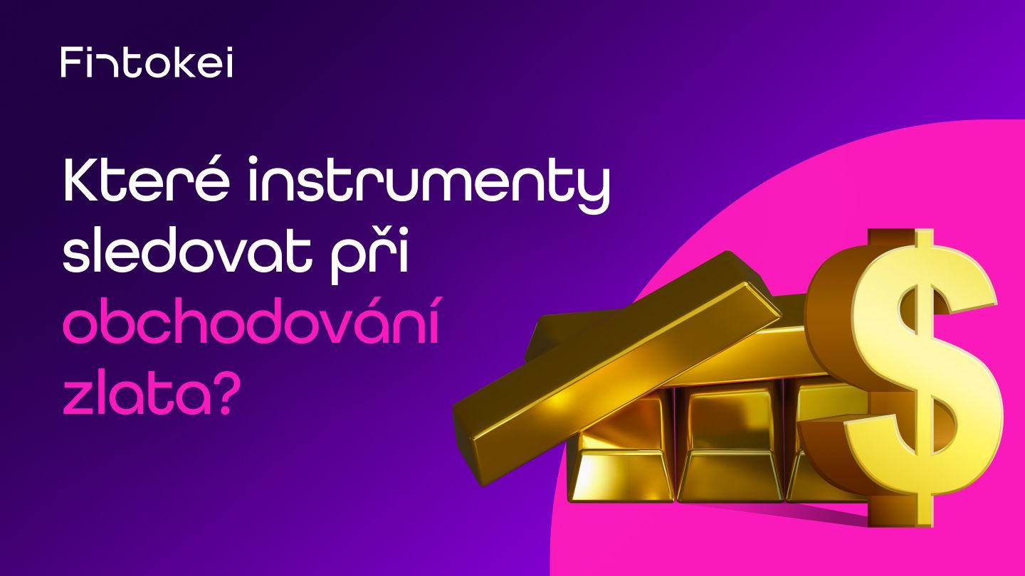 Instrumenty a indexy, které musíš sledovat při obchodování zlata