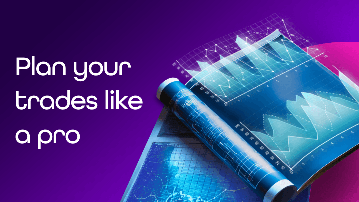 Forex trading plan: Why you need one and how to build it