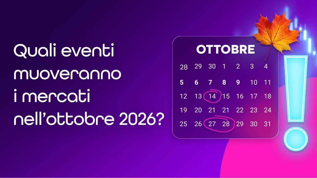 Quali eventi muoveranno i mercati a ottobre 2026?