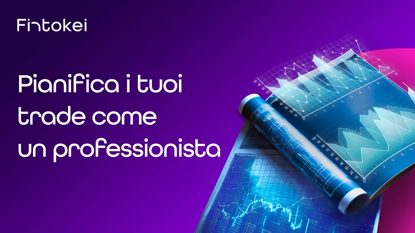 Trading plan forex: perché ti serve e come costruirlo